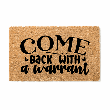 Come back with a Warrant Doormat - Unicorn Fart Productions